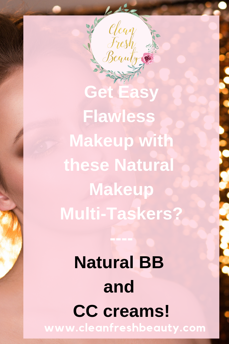 Busy schedule? Looking for ways to have a flawless makeup? These natural BB and CC creams are multi-taskers that you want to know about. Click to read more. #safecosmetics #naturalmakeup #safemakeup #nontoxic