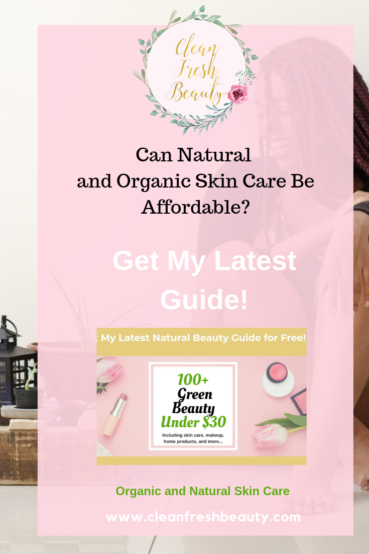 Affortable Natural Beauty! Get my guide with 100 natural beauty products under $30. This include clean makeup products, skin care products, home products, and more... Click to receive the guide! #greenbeauty #nautralbeauty #organicbeauty #green #nontoxic