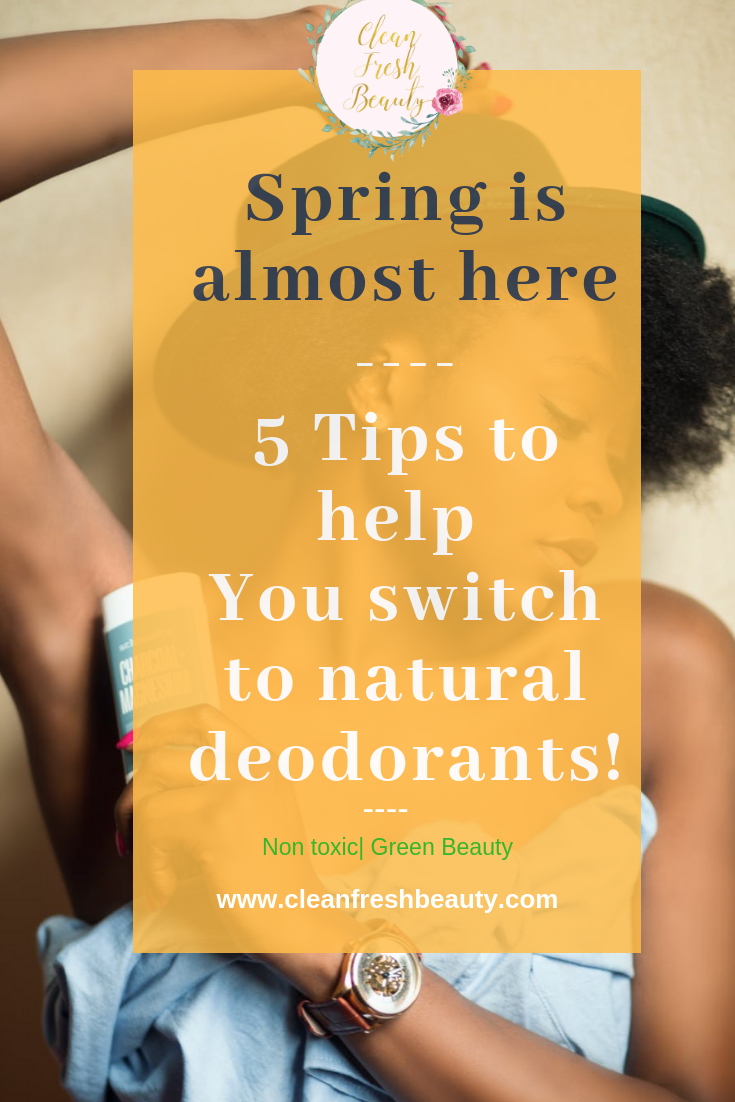 Thinking about transitioning to natural deodorant? Spring is one of the best season to transition to natural deodorants. In this blog post, I share with you few tips you might want to know before transitioning to natural deodorants. Click to read more! #greenbeauty #naturaldeodorants #naturalskincare
