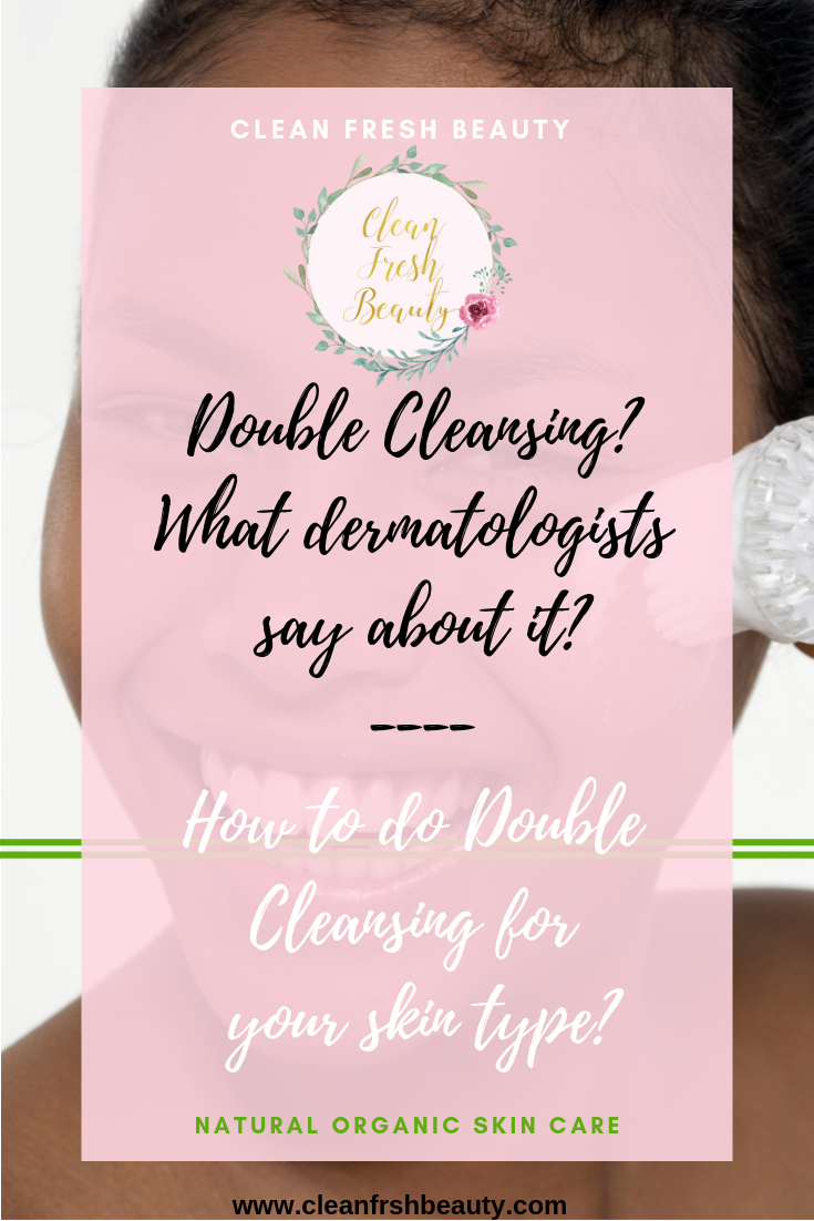 Dermatologists recommend double cleansing. If you have clogged pores or dull skin, you might want to give double cleansing a try. In this blog post, I share about double cleansing and what dermatologists say about it. click to read more. #greenbeauty #naturalskincare #organicbeauty