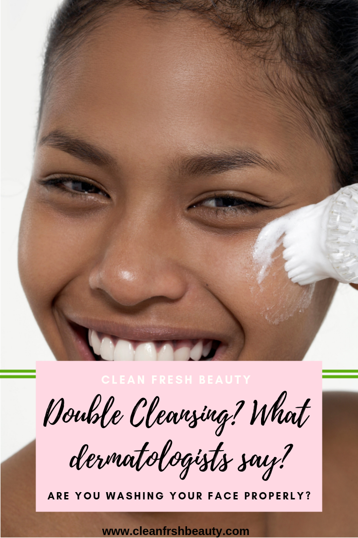 Double Cleansing? What dermatologists say? If you have clogged pores or dull skin, you might want to give double cleansing a try. In this blog post, I share about double cleansing and what dermatologists say about it. click to read more. #greenbeauty #naturalskincare #organicbeauty