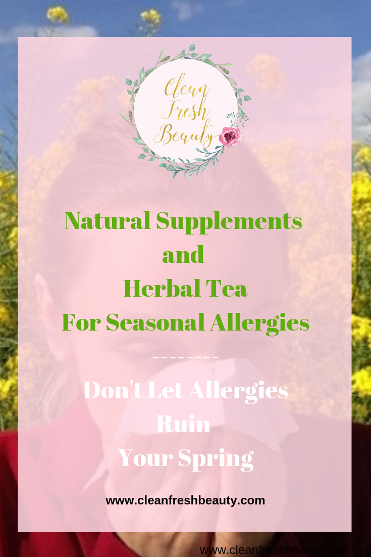 Are you dreading seasonal allergies? Spring is around the corner. In this blog post, I share natural remedies and herbal tea to relieve seasonal allergies. Click to read more and find out. #allergies #naturalremedies #herbaltea #greenbeauty