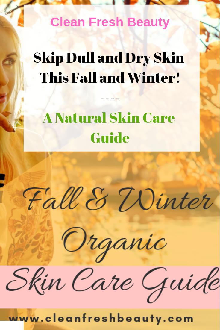 Skip the dull and dry skin this fall and winter! In this blog post, I share a natural skin care guide. click to read how to keep your skin soft and moisturized this fall! #dryskin #naturalskincare #greenbeauty